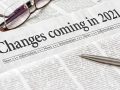 A newspaper with the headline Changes coming in 2021